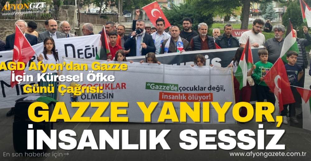 AGD AFYON’DAN GAZZE İÇİN KÜRESEL ÖFKE GÜNÜ ÇAĞRISI: “GAZZE YANIYOR, İNSANLIK SESSİZ!”