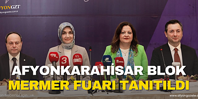 Afyonkarahisar Blok Mermer Fuarı Tanıtıldı