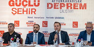 Saadet Partisi Afyonkarahisar’da “Deprem Çalıştayı” Düzenledi
